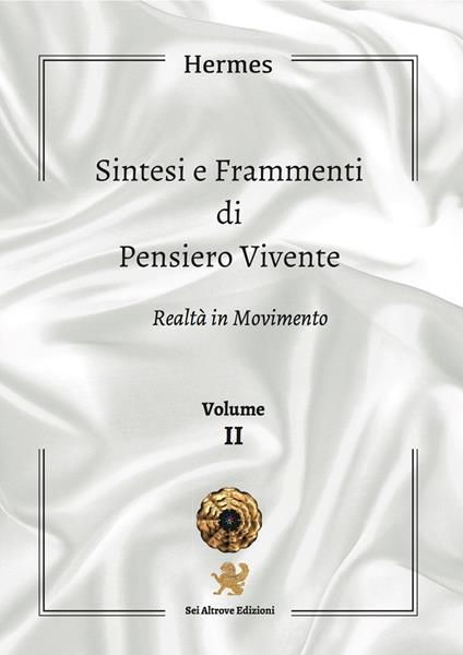 Sintesi e frammenti di pensiero vivente. Vol. 2: Realtà in movimento. - Hermes - copertina