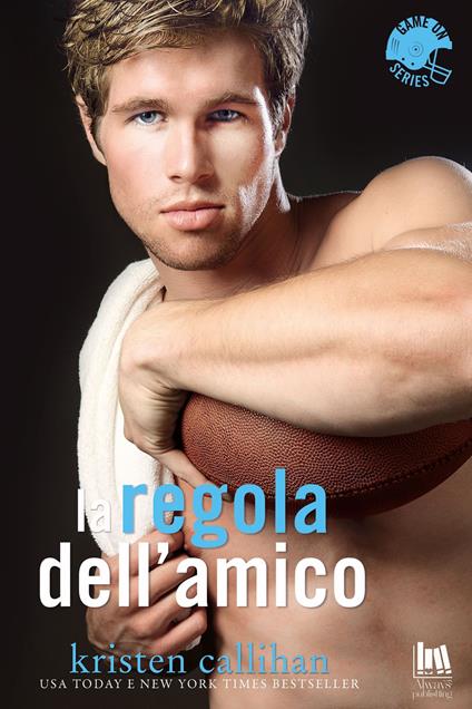 La regola dell'amico. Game on series - Kristen Callihan,Ines Testa - ebook