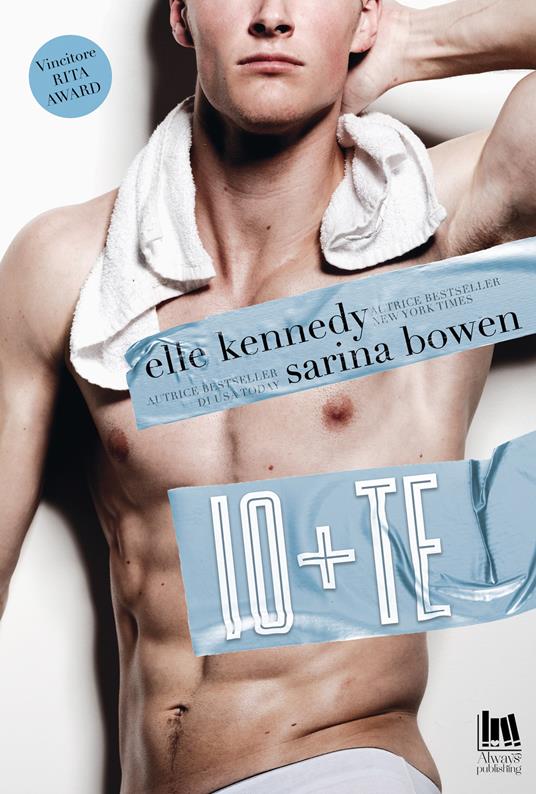 Io+te - Sarina Bowen,Elle Kennedy,Valentina Cabras - ebook