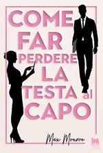 Come far perdere la testa al capo