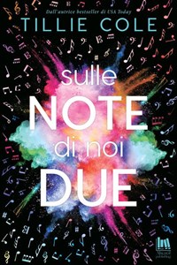 Recensione Sulle note di noi due Tllie Cole - Le recensioni della