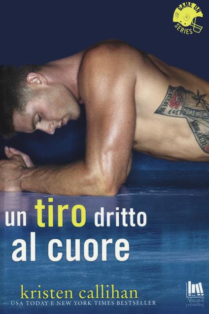 Un tiro dritto al cuore. Game on series - Kristen Callihan - copertina