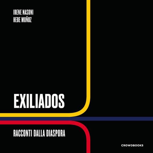 Exiliados. Racconti dalla diaspora - Irene Nasoni,Hebe Munoz - copertina