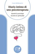 Diario intimo di uno psicoterapeuta. Quando la psicologia incontra la spiritualità