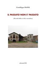 Il passato non è passato. Ricordi della civiltà contadina