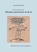 (Breve introduzione alla) Filosofia come lavoro-su-di-sé