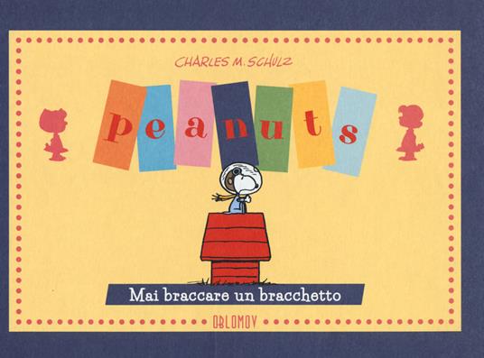 Peanuts. Mai braccare un bracchetto! - Charles M. Schulz - copertina