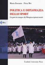 Politica e diplomazia dello sport. La pace in campo: da Olimpia ai giorni nostri