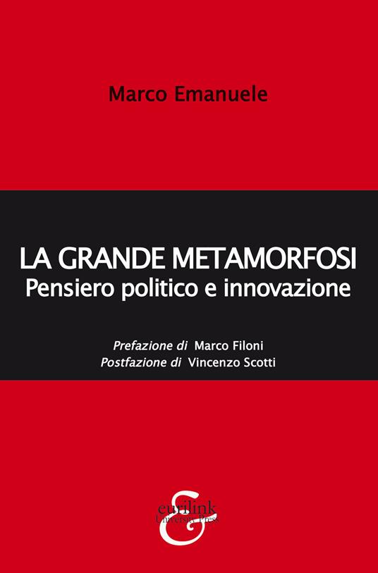 La grande metamorfosi. Pensiero politico e innovazione. Nuova ediz. - Marco Emanuele - copertina