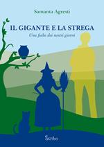 Il gigante e la strega. Una fiaba dei nostri giorni