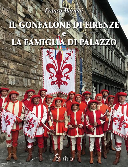 Il gonfalone di Firenze e la Famiglia di Palazzo - Franco Mariani - copertina