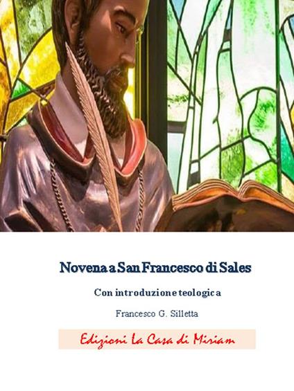 Novena a San Francesco di Sales. Nuova ediz. - Gastone Francesco Silletta - copertina