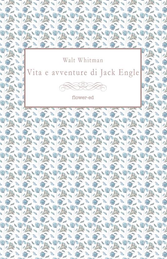 Vita e avventure di Jack Engle - Walt Whitman,Riccardo Mainetti - ebook