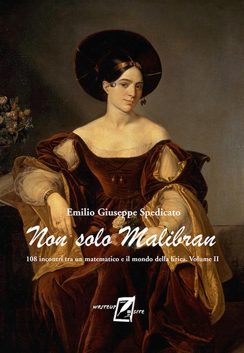 Non solo Malibran. 108 incontri tra un matematico e il mondo della lirica. Vol. 2 - Emilio G. Spedicato - copertina