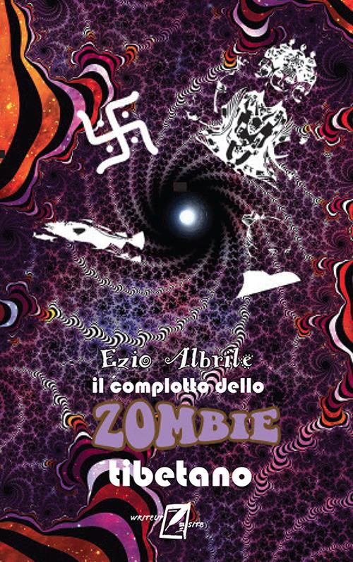 Il complotto dello zombie tibetano. - Ezio Albrile - copertina