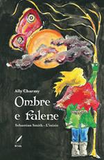 Ombre e falene. Sebastian Smith. L'inizio. Nuova ediz.