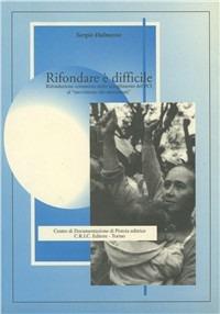 Rifondare è difficile. Rifondazione comunista dallo scioglimento del PCI al «movimento dei movimenti» - Sergio Dalmasso - copertina