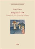 Refrigerio dei santi. Gioacchino da Fiore e l'escatologia medievale