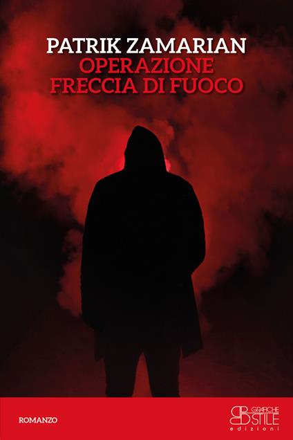 Operazione Freccia di Fuoco - Patrik Zamarian - copertina