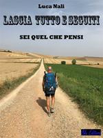 Lascia tutto e seguiti. Sei quel che pensi