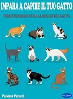 Impara a capire il tuo gatto. Come prendersi cura al meglio del gatto