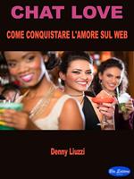 Chat love. Come conquistare l'amore sul Web