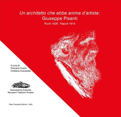 Un architetto che ebbe anima d'artista: Giuseppe Pisanti. Ruoti 1826 - Napoli 1913 - copertina