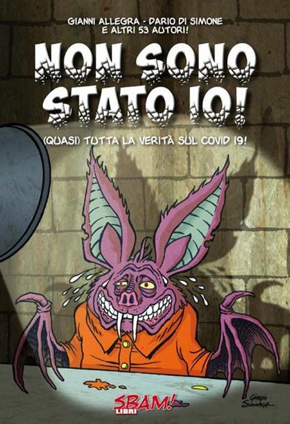 Non sono stato io! (Quasi) tutta la verità sul Covid 19! - copertina