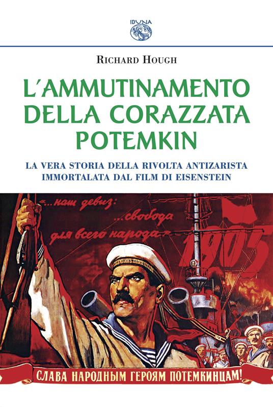 L' ammutinamento della corazzata Potemkin. La vera storia della rivolta antizarista immortalata dal film di Eisenstein - Richard Hough - copertina