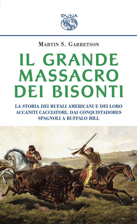 Il grande massacro dei bisonti - Martin S. Garretson - copertina