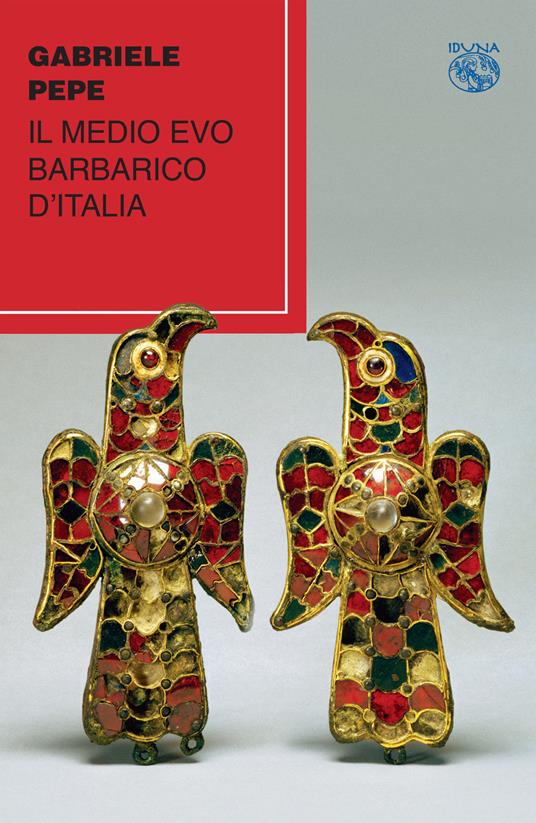 Il medio evo barbarico d'Italia - Gabriele Pepe - copertina