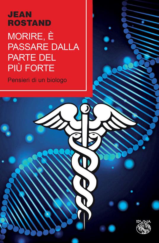 Morire, è passare dalla parte del più forte. Pensieri di un biologo - Jean Rostand - copertina