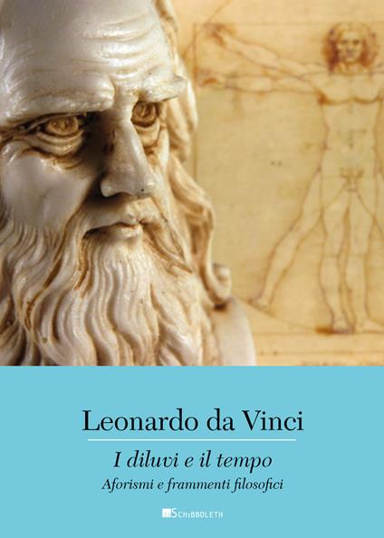 I diluvi e il tempo. Aforismi e frammenti filosofici - Leonardo da Vinci - copertina