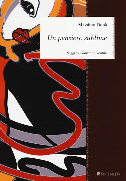 Un pensiero sublime. Saggi su Giovanni Gentile - Massimo Donà - copertina