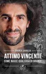 Attimo vincente. Come nasce qualcosa di grande