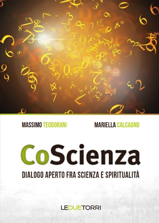 CoScienza. Dialogo aperto fra scienza e spiritualità - Massimo Teodorani,Mariella Calcagno - copertina