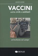 Vaccini, cavie civili e militari. Un'inchiesta sul campo