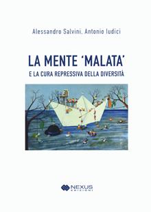 La mente «malata» e la cura repressiva della diversità