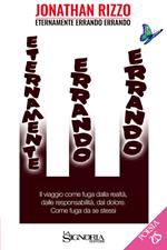 Eternamente errando errando. Il viaggio come fuga dalla realtà, dalle responsabilità, dal dolore. Come fuga da se stessi