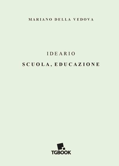 Ideario. Scuola, educazione - Mariano Della Vedova - copertina