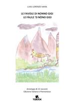 Le favole di nonno Gigi-Le fàule ’d nòno Gigi. Antologia di 12 racconti. Ediz. italiana e piemontese