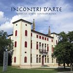 Incontri d'arte. Rassegna d'arte contemporanea. Catalogo della mostra (Caerano di San Marco, novembre 2018). Ediz. illustrata