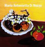 Maria Antonietta Di Nuzzo. Ediz. italiana e inglese