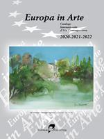 Europa in arte. Catalogo internazionale d'arte contemporanea (2020-2021-2022). Ediz. multilingue