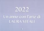 Un anno con l'arte di Laura Vitali 2022