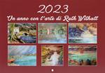 Un anno con l'arte di Ruth Withall. 2023. Ediz. bilingue
