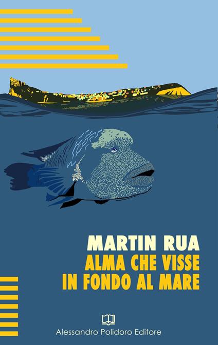 Alma che visse in fondo al mare - Martin Rua - copertina