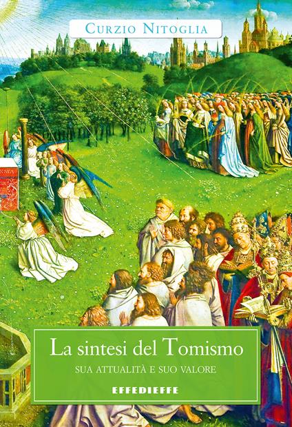 La sintesi del tomismo. Sua attualità e suo valore - Curzio Nitoglia - copertina