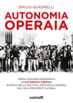 Autonomia operaia. Scienza della politica e arte della guerra dal '68 ai movimenti globali