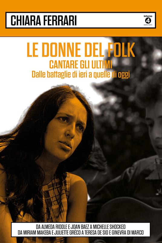 Le donne del folk. Cantare gli ultimi. Dalle battaglie di ieri a quelle di oggi. Da Almeda Riddle e Joan Baez a Michelle Shocked, da Miriam Makeba e Juliette Gréco a Teresa De Sio e Ginevra Di Marco - Chiara Ferrari - copertina